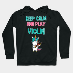 Keep calm and play violin unicorn violinist girl Hoodie